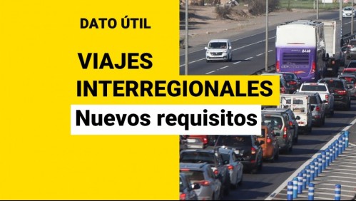 Anuncian cambios en los requisitos para viajes interregionales: ¿Qué necesito para ir a otra región?