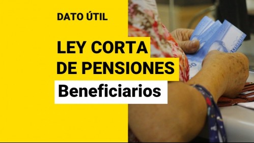 Ley Corta de Pensiones: ¿A quiénes les subiría la jubilación según el proyecto?