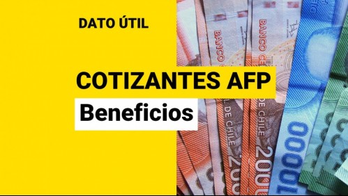 Beneficios para cotizantes de la AFP: Estos son los pagos que pueden recibir