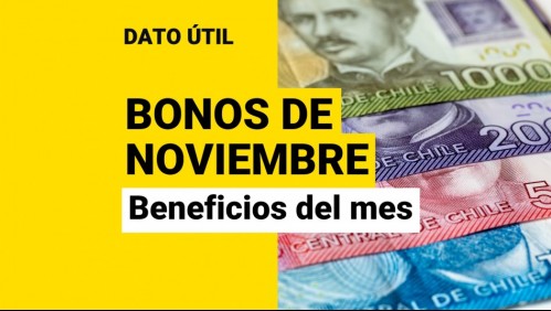 Bonos de noviembre: ¿Cuáles son los beneficios que se pagan este mes?