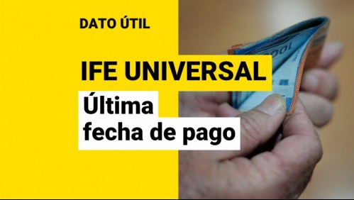 Fecha de pago del último IFE Universal: ¿Qué día es y qué monto recibiré?