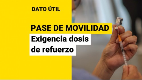 ¿Quiénes tendrán que contar con la dosis de refuerzo para que su Pase de Movilidad no sea inhabilitado?