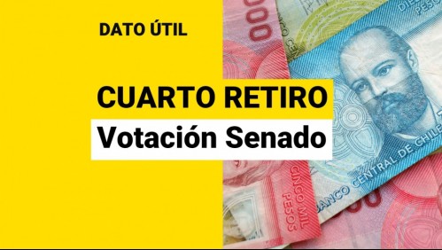 Cuarto retiro del 10%: ¿Cuándo se vota en el Senado y qué podría pasar?