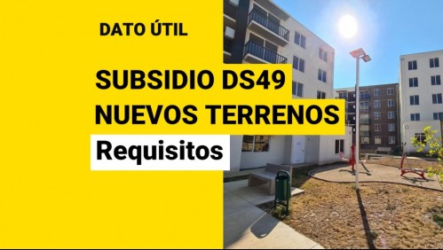 Subsidio DS49 para Construcción en Nuevos Terrenos: ¿Cuáles son los requisitos y en qué regiones está disponible?