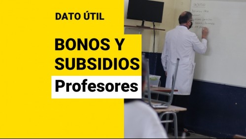 Bonos y subsidios para profesores: Estos son los beneficios que puedes recibir