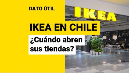Ikea llega a Chile: ¿Cuándo abren sus tiendas y dónde estarán ubicadas?