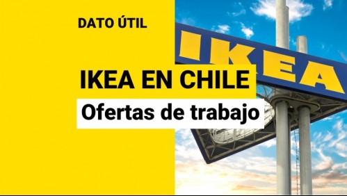 Ikea Chile ofrece cientos de ofertas de empleo: ¿Cómo postular al trabajo?
