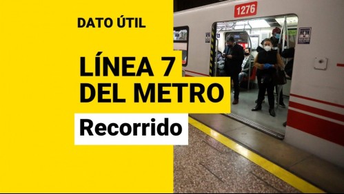 Línea 7 del Metro de Santiago: ¿Cuál será el nuevo recorrido y qué comunas conectará?