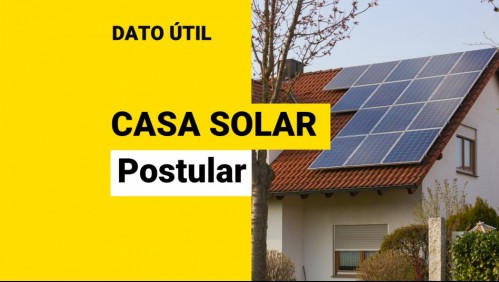 Ahorro de hasta $300 mil al año en la cuenta de luz: ¿Cómo puedo postular al programa Casa Solar?