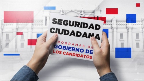 Qué dicen los programas de los candidatos presidenciales sobre Seguridad Ciudadana