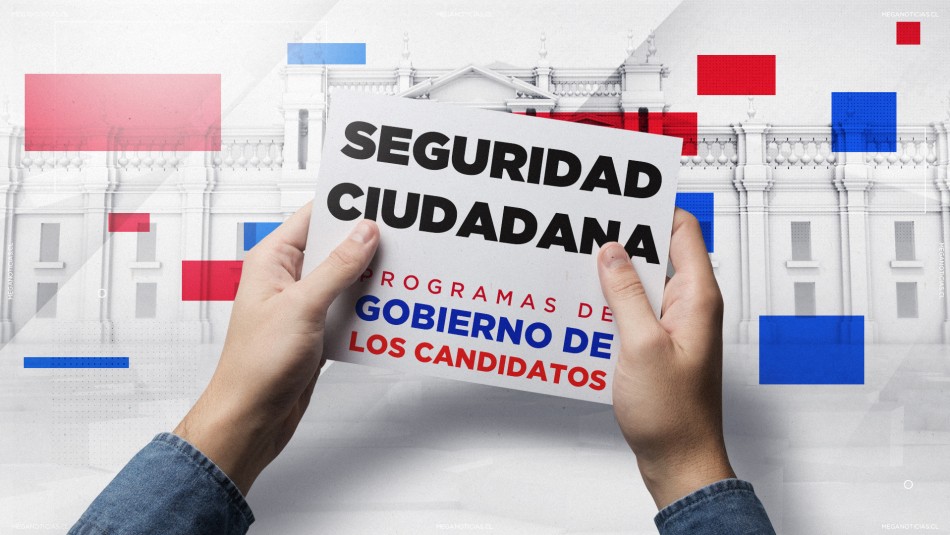 Qué dicen los programas de los candidatos presidenciales sobre Seguridad Ciudadana Qué dicen los programas de los candidatos presidenciales sobre Seguridad Ciudadana