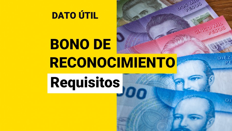 Bono de Reconocimiento: ¿Cuáles son los requisitos y cómo puedo postular? Bono de Reconocimiento: ¿Cuáles son los requisitos y cómo puedo postular?