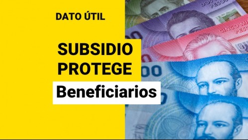 Últimos días para postular: ¿Quiénes reciben los $200 mil del Subsidio Protege?