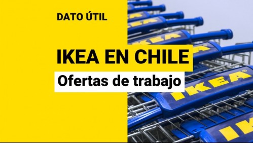 Ikea abre cientos de ofertas de trabajo en Chile: ¿Cómo postular?