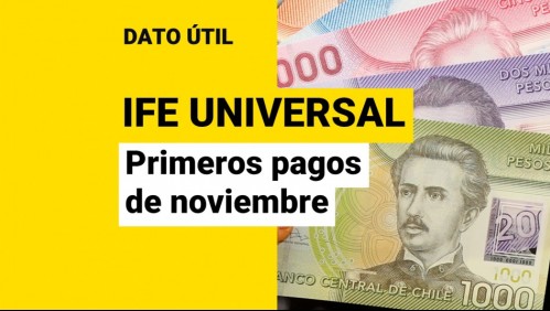 IFE Universal: ¿Quiénes reciben primero el pago de noviembre?