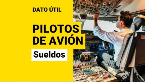 Pilotos de avión: ¿Qué sueldo reciben y cuáles son sus funciones?