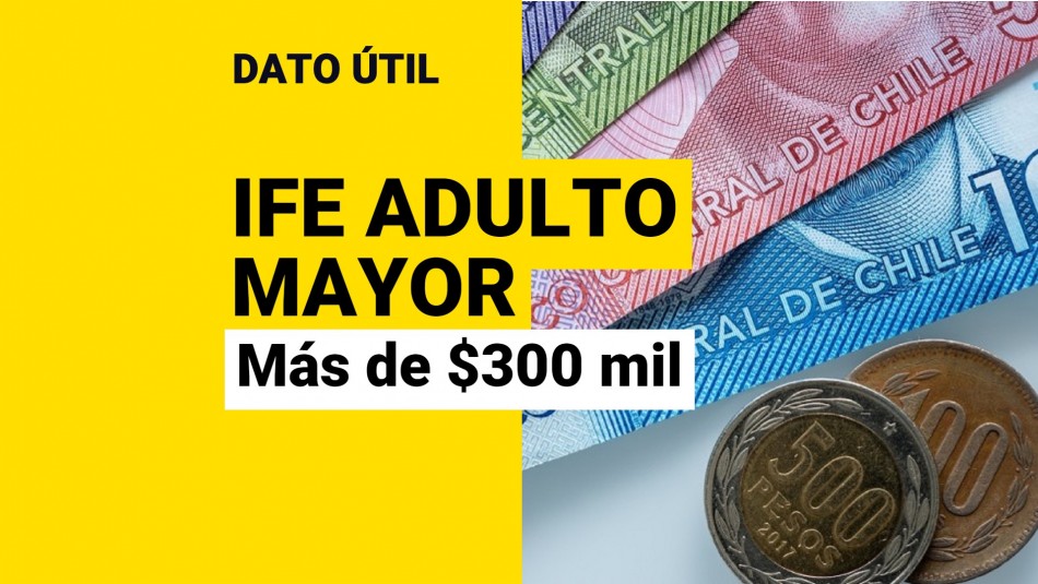 ife adulto mayor pago mensual 300 mil