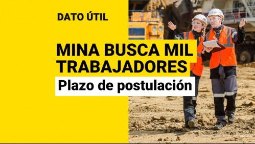 Quedan pocos días para postular a las ofertas de trabajo en minera: ¿Hasta cuándo hay plazo?