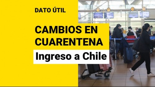 ¿Quiénes deben hacer cuarentena al entrar a Chile?