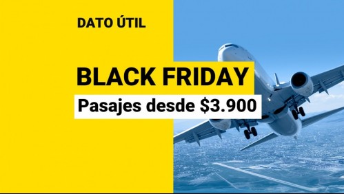 Aerolínea ofrece pasajes desde $3.900 por el Black Friday: ¿Cuáles son los destinos disponibles?