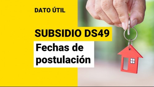 Subsidio DS49: Revisa cuáles son las fechas de postulación