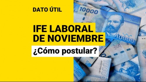 Vence plazo para solicitar el IFE Laboral de noviembre: ¿Cómo postular al pago de hasta $250.000?