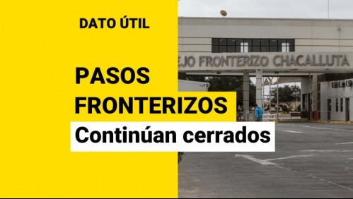 Plan Fronteras Protegidas: Estos son los pasos fronterizos que no abrirán este 1 de diciembre