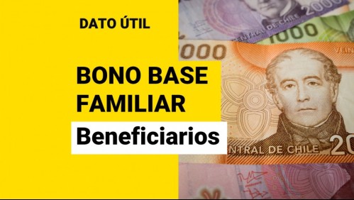 Bono Base Familiar: ¿Quiénes pueden recibir este beneficio?