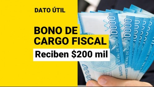 Bono de Cargo Fiscal: ¿Quiénes reciben el pago de $200.000?