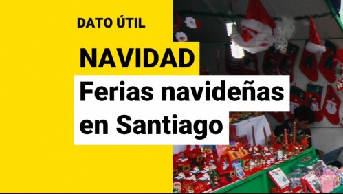 Navidad 2021: Conoce dónde están las ferias navideñas de Santiago