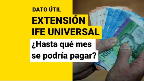 Propuesta para extender el IFE Universal: ¿Hasta qué mes se pagaría el bono?