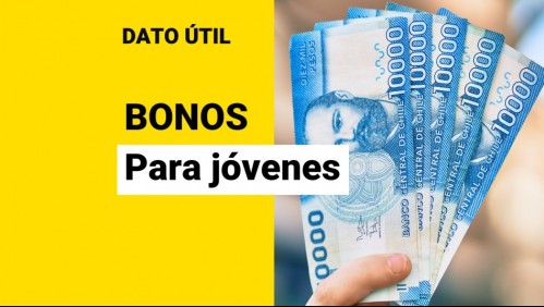 Bonos para jóvenes: Estos son los pagos que puedes recibir