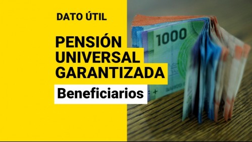 Pensión Garantizada Universal: Estas personas recibirían $185 mil mensuales