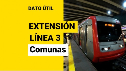 Extensión de la Línea 3 del Metro de Santiago: ¿Por cuáles comunas pasará?