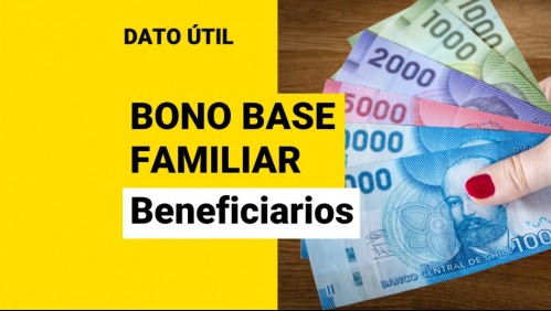 Bono Base Familiar: ¿Quiénes reciben este beneficio?