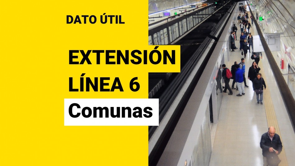 Extensión Línea 6 del Metro: ¿Cuáles son las comunas por las que pasará?