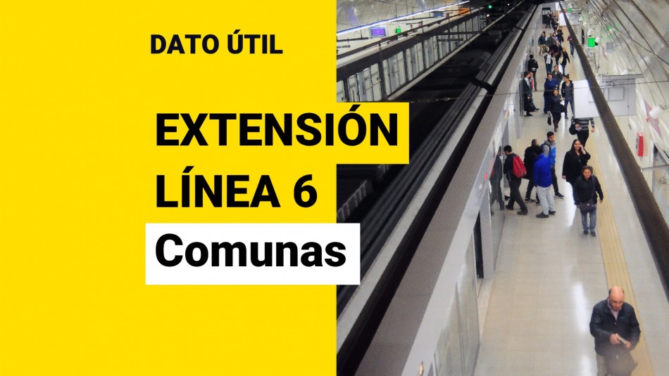 Extensión Línea 6 del Metro: ¿Cuáles son las comunas por las que pasará? Extensión Línea 6 del Metro: ¿Cuáles son las comunas por las que pasará?