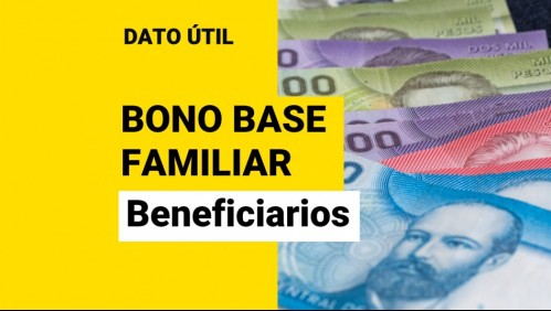 Bono Base Familiar: ¿Quiénes reciben los pagos del beneficio?