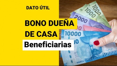 Bono Dueña de Casa: ¿Quiénes reciben el beneficio?