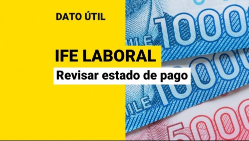 IFE Laboral: ¿Cómo revisar el estado de pago del beneficio?