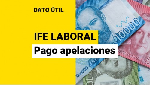 Pago de apelaciones del IFE Laboral: ¿Cuándo recibiré el dinero?