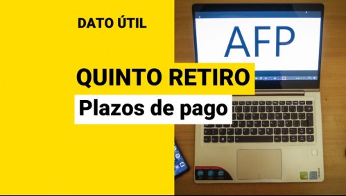 Proyecto de quinto retiro: ¿Cuáles serían los plazos de pago de mi 10%?