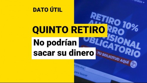 Quinto retiro del 10%: ¿Qué cotizantes no podrían sacar sus fondos?