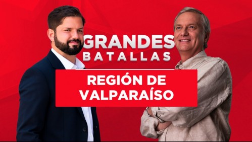 Grandes batallas de las Elecciones: Quién va ganando en la Región de Valparaíso