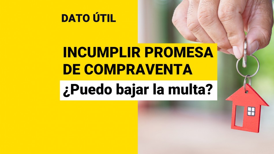 Incumplir promesa de compraventa: ¿Se puede bajar la multa? Incumplir promesa de compraventa: ¿Se puede bajar la multa?