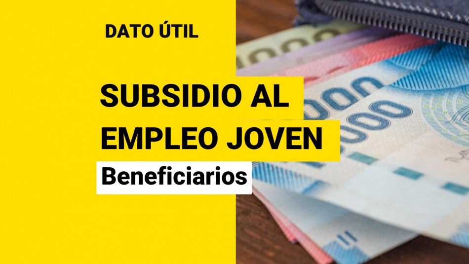 Subsidio al Empleo Joven: ¿Quiénes pueden recibir el beneficio? Subsidio al Empleo Joven: ¿Quiénes pueden recibir el beneficio?