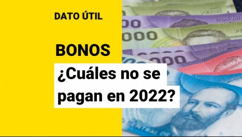 Bonos que no se pagarán en 2022: ¿Cuáles son los beneficios que no recibiré?