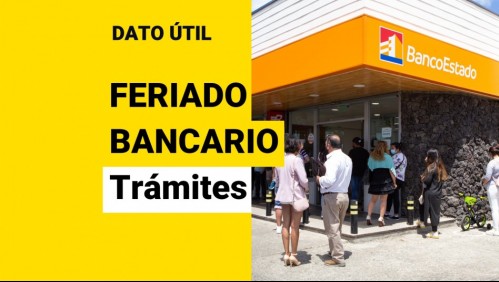 Feriado bancario: ¿Qué trámites no se podrán hacer?