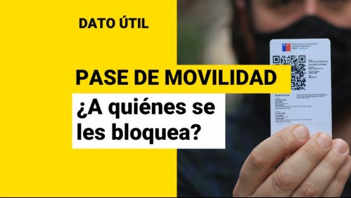 ¿A quiénes se les bloquea el Pase de Movilidad?