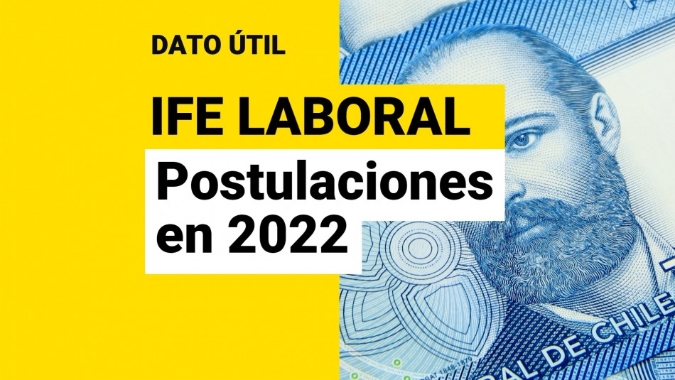 Comienza postulación 2022 al IFE Laboral: ¿Quiénes pueden recibir el beneficio?
